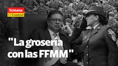 El Control a “la grosería con las Fuerzas Militares” del presidente Petro.