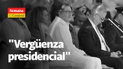 El Control a Gustavo Petro, el 20 de julio y una "vergüenza presidencial".