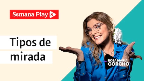 Tipos de mirada | Rosa María Corcho en Todo Comunica